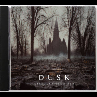 DUSK Dissolve Into Ash [CD]